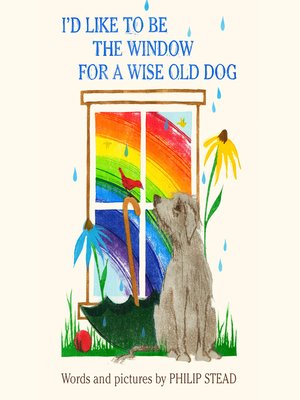 cover image of I'd Like to Be the Window for a Wise Old Dog